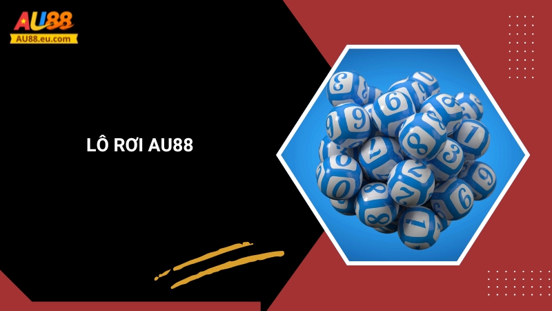 Lô Rơi – Chiến Thuật Soi Cầu Hiệu Quả Tại Au88