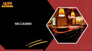 MG Casino Au88: Sảnh Cược Đẳng Cấp, Đổi Thưởng Hấp Dẫn