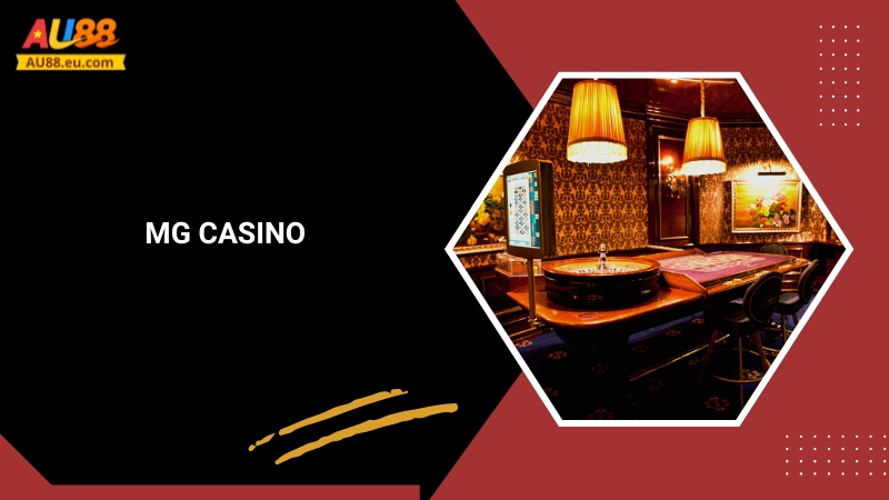 MG Casino Au88: Sảnh Cược Đẳng Cấp, Đổi Thưởng Hấp Dẫn