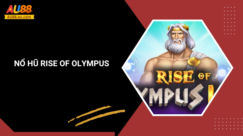 Rise of Olympus – Slot Hấp Dẫn Với Thế Giới Thần Thoại
