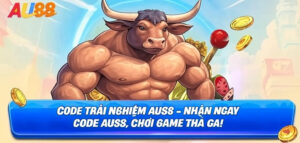 Giftcode Au88 - Trải nghiệm thả ga với 88K khuyến mãi